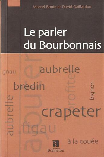 Couverture du livre « Le parler du Bourbonnais » de Marcel Bonin et David Gaillardon aux éditions Bonneton