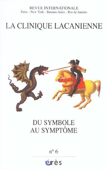 Couverture du livre « Clinique lacanienne 06 - du symbole au symptome » de  aux éditions Eres