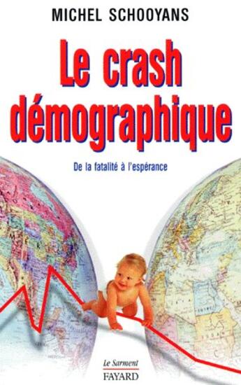 Couverture du livre « Le crash démographique ; de la fatalité à l'espérance » de Michel Schooyans aux éditions Jubile