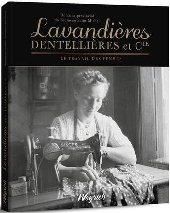 Couverture du livre « Lavandières, dentellières et cie » de Domaine Provincial Du Fourneau Saint-Michel aux éditions Weyrich