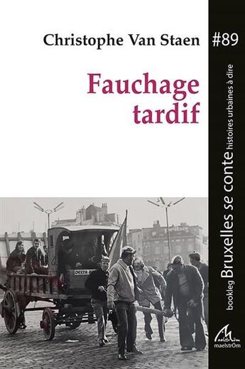 Couverture du livre « Fauchage tardif » de Christophe Van Staen aux éditions Maelstrom