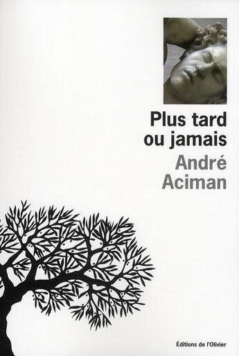 Couverture du livre « Plus tard ou jamais » de Andre Aciman aux éditions Editions De L'olivier