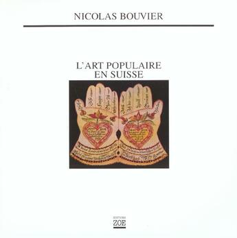 Couverture du livre « L'art populaire en Suisse » de Nicolas Bouvier aux éditions Zoe