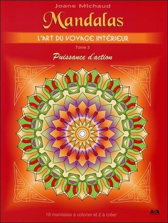 Couverture du livre « Mandalas, l'art du voyage intérieur t.3 ; puissance d'action » de Joane Michaud aux éditions Ada