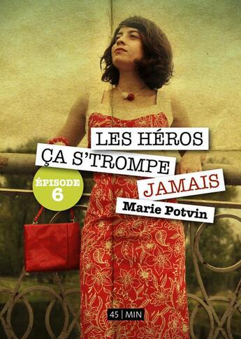 Couverture du livre « Les héros, ça s'trompe jamais t.6 » de Marie Potvin aux éditions Numeriklivres