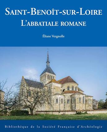 Couverture du livre « Saint-Benoît-sur-Loire ; l'abbatiale romane » de Eliane Vergnolle aux éditions Picard