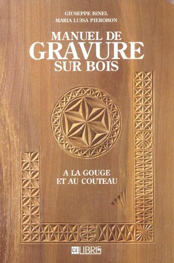 Couverture du livre « Manuel de gravure sur bois » de Genevieve Binel et M-L Pierobon aux éditions Glenat