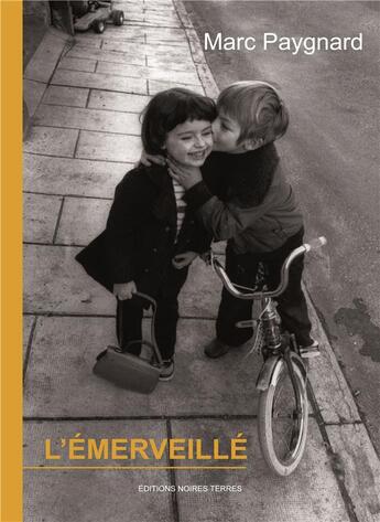 Couverture du livre « L'émerveillé » de Marc Paygnard aux éditions Noires Terres