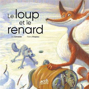 Couverture du livre « Le loup et le renard » de Thierry Chapeau et Lea Schneider aux éditions Acces