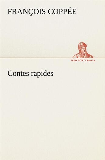 Couverture du livre « Contes rapides » de Francois Coppee aux éditions Tredition