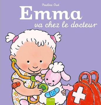 Couverture du livre « Emma va chez le docteur » de Pauline Oud aux éditions Clavis