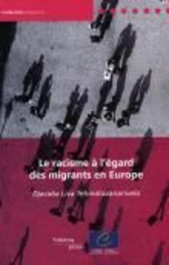 Couverture du livre « Le racisme à l'égard des migrants en Europe » de  aux éditions Conseil De L'europe