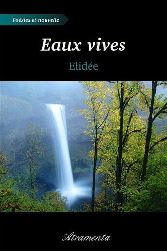 Couverture du livre « Eaux vives » de Elidee aux éditions Atramenta