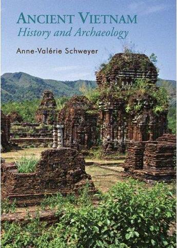 Couverture du livre « Ancient vietnam history and archaeology » de Schweyer Anne aux éditions River Books