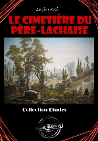 Couverture du livre « Le cimetière du Père-Lachaise » de Eugene Roch aux éditions Ink Book