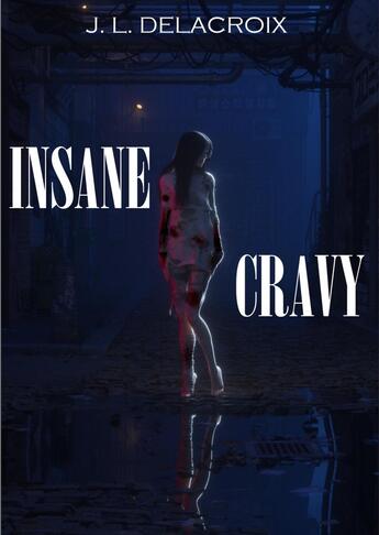 Couverture du livre « Insane cravy » de J.-L. Delacroix aux éditions Librinova