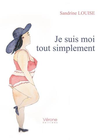 Couverture du livre « Je suis moi tout simplement » de Sandrine Louise aux éditions Verone