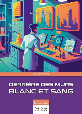 Couverture du livre « Derrière des murs blanc et sang » de Rozenn Dreves aux éditions Verone