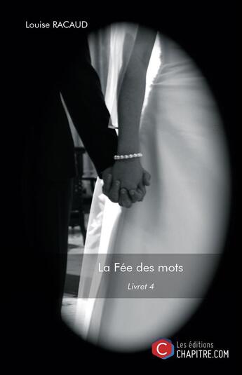 Couverture du livre « La fée des mots t.4 » de Louise Racaud aux éditions Chapitre.com