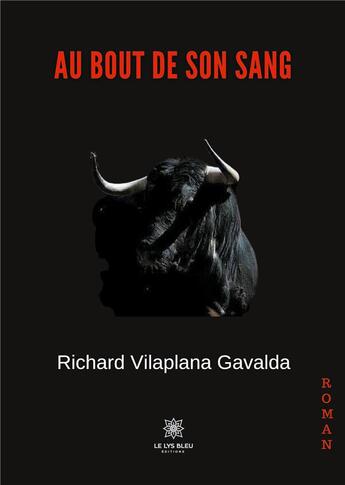 Couverture du livre « Au bout de son sang » de Richard Vilaplana Gavalda aux éditions Le Lys Bleu