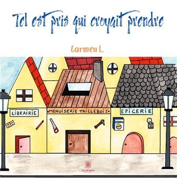 Couverture du livre « Tel est pris qui croyait prendre » de Carmen L. aux éditions Le Lys Bleu