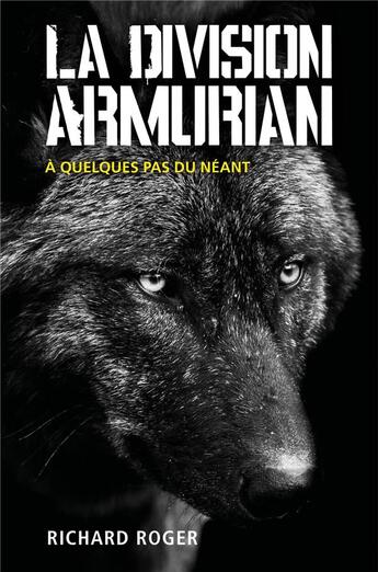 Couverture du livre « La division armurian - a quelques pas du neant » de Roger Richard aux éditions Librinova