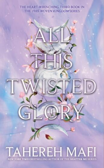 Couverture du livre « All this twisted glory : This woven kingdom 3 » de Tahereh Mafi aux éditions Harper Collins Uk