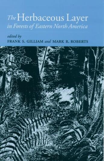 Couverture du livre « The Herbaceous Layer in Forests of Eastern North America » de Frank S Gilliam aux éditions Oxford University Press Usa