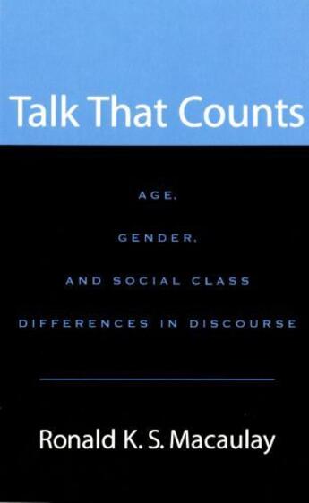 Couverture du livre « Talk that Counts: Age, Gender, and Social Class Differences in Discour » de Macaulay Ronald K S aux éditions Oxford University Press Usa