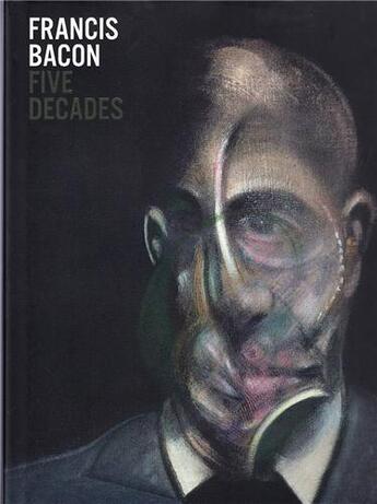 Couverture du livre « Francis bacon five decades (hardback) » de Bond Anthony aux éditions Thames & Hudson