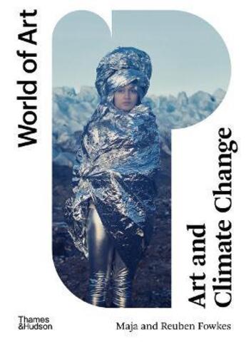 Couverture du livre « Art and climate change : world of art » de Maja aux éditions Thames & Hudson