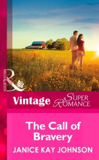 Couverture du livre « The Call of Bravery (Mills & Boon Vintage Superromance) (A Brother's W » de Janice Kay Johnson aux éditions Mills & Boon Series