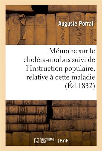 Couverture du livre « Memoire sur le cholera-morbus suivi de l'instruction populaire, relative a cette maladie » de Porral Auguste aux éditions Hachette Bnf