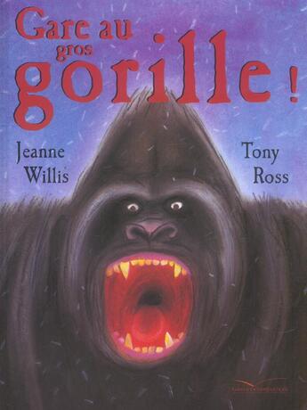 Couverture du livre « Gare Au Gorille ! » de Tony Ross et Jeanne Willis aux éditions Gautier Languereau