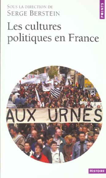 Couverture du livre « Les cultures politiques en France » de Serge Berstein aux éditions Points