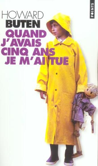 Couverture du livre « Quand j'avais cinq ans, je m'ai tué » de Howard Buten aux éditions Points