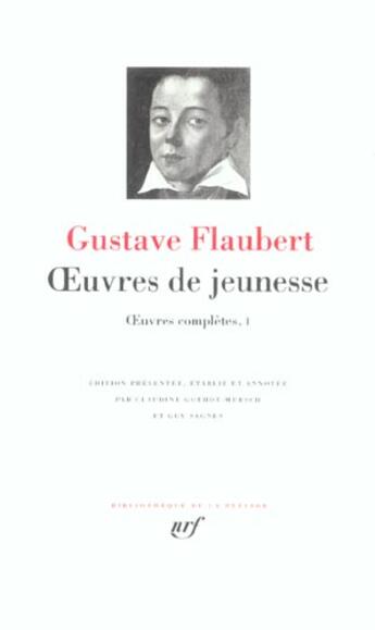 Couverture du livre « Oeuvres de jeunesse ; oeuvres complètes Tome 1 » de Gustave Flaubert aux éditions Gallimard