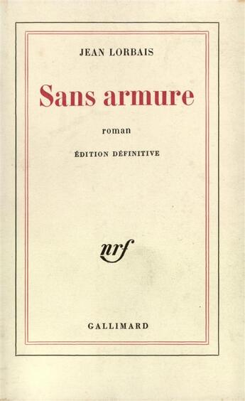 Couverture du livre « Sans armure » de Lorbais Jean aux éditions Gallimard