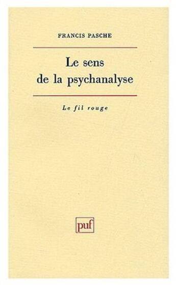 Couverture du livre « Le sens de la psychanalyse » de Francis Pasche aux éditions Puf