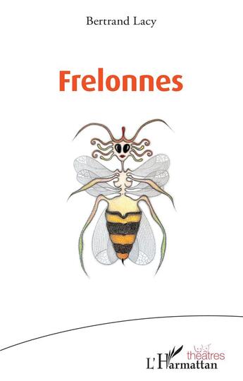 Couverture du livre « Frelonnes » de Bertrand Lacy aux éditions L'harmattan