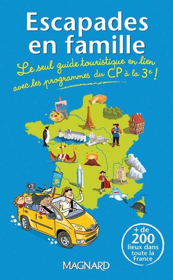 Couverture du livre « Escapades en famille ; le seul guide touristique en lien avec les programmes du CP à la 3e ! » de Karine Filhoulaud aux éditions Magnard