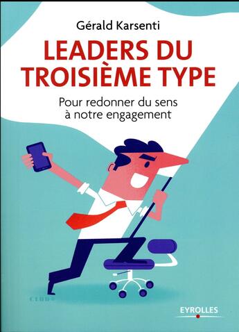 Couverture du livre « Leaders du troisieme type ; pour redonner du sens à notre engagement » de Gerald Karsenti aux éditions Eyrolles