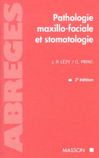 Couverture du livre « Pathologie maxillo-faciale et stomatologie » de Lezy et Princ aux éditions Elsevier-masson