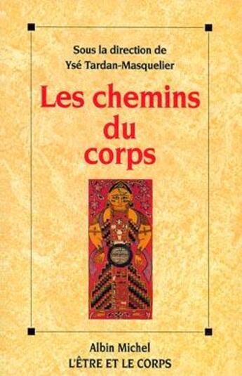 Couverture du livre « Les chemins du corps » de Yse Tardian-Masquelier aux éditions Albin Michel