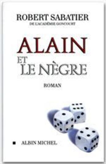 Couverture du livre « Alain et le nègre » de Robert Sabatier aux éditions Albin Michel