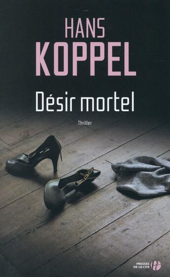 Couverture du livre « Désir mortel » de Hans Koppel aux éditions Presses De La Cite