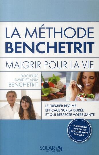 Couverture du livre « La methode benchetrit : maigrir pour la vie » de Benchetrit aux éditions Solar