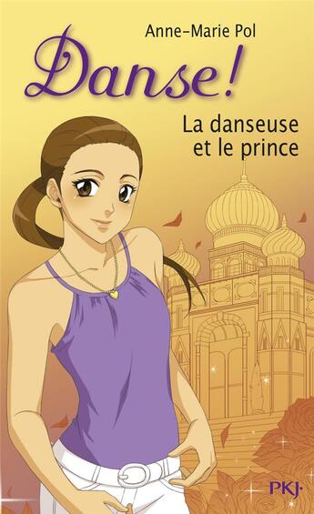 Couverture du livre « Danse ! Tome 36 : la danseuse et le prince » de Anne-Marie Pol aux éditions Pocket Jeunesse