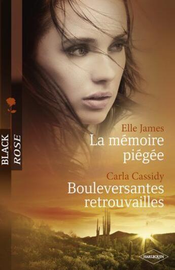 Couverture du livre « La mémoire piégée ; bouleversantes retrouvailles » de Carla Cassidy et Ellen James aux éditions Harlequin