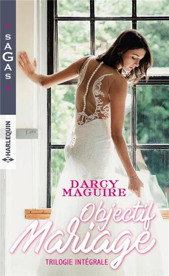 Couverture du livre « Objectif mariage ; une passion secrète, un mensonge d'amour, fiançailles impromptues » de Darcy Maguire aux éditions Harlequin